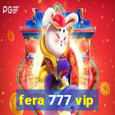 fera 777 vip